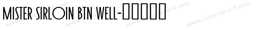 Mister Sirloin BTN Well字体转换
